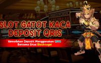 Slot Gatot kaca Deposit qris Terbaik Indonesia Blacktogel